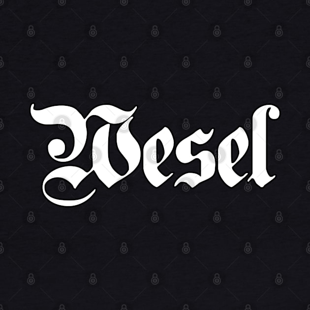 Wesel written with gothic font by Happy Citizen